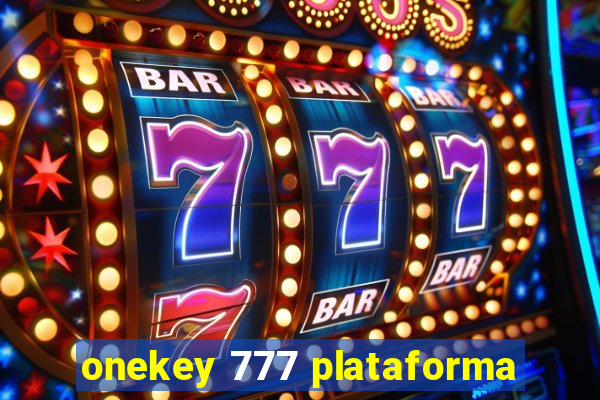 onekey 777 plataforma